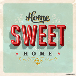 Home Sweet Home - Vector EPS10. Grunge effects can be removed